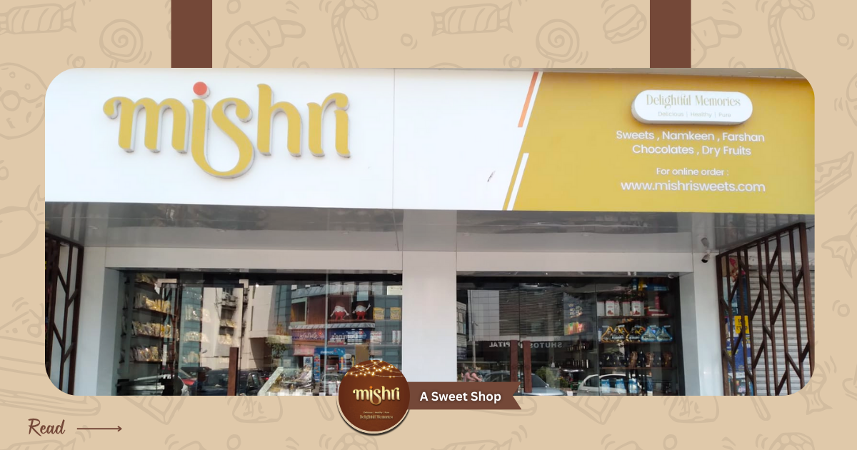The Best Sweet Shop in Vadodara: For All The Sweet-Toothed People In Town!